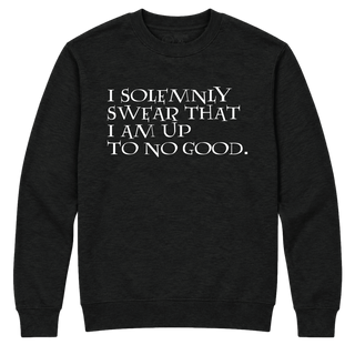 I SOLEMNLY SWEAR THAT I AM UP TO NO GOOD. - OBVIOUS SHIRTS