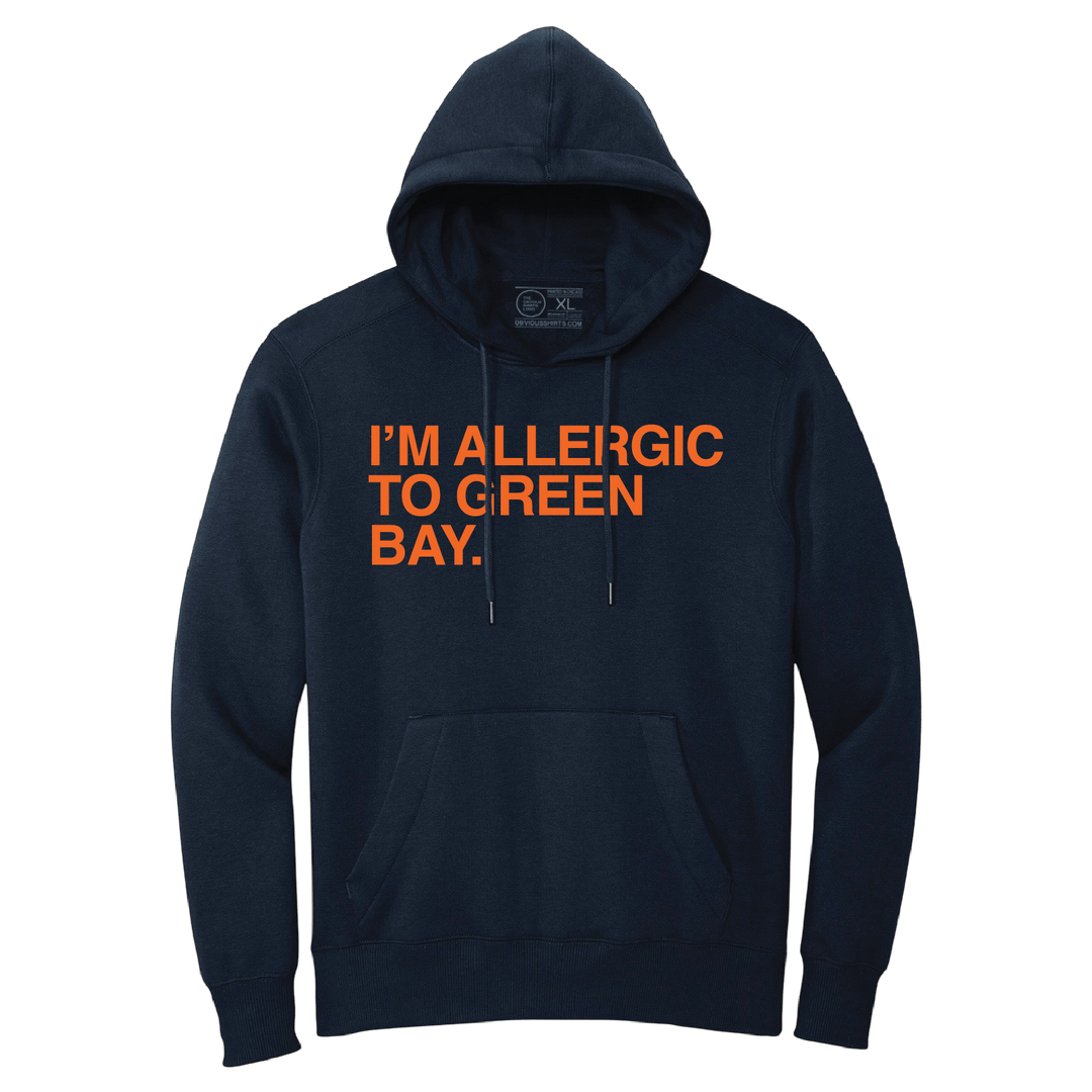 I'M ALLERGIC TO GREEN BAY. (HOODED SWEATSHIRT) - OBVIOUS SHIRTS