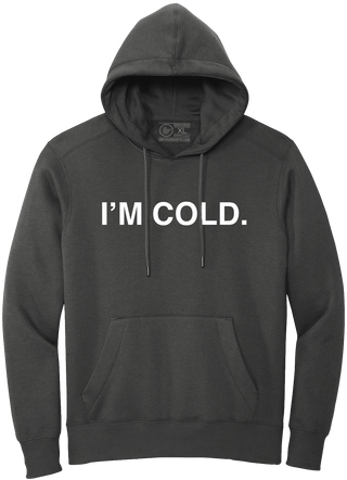 I'M COLD. (HOODED SWEATSHIRT) - OBVIOUS SHIRTS