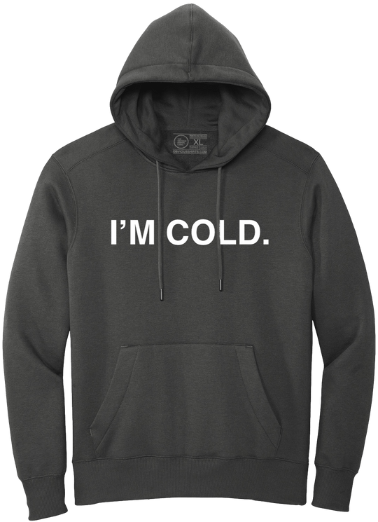 I'M COLD. (HOODED SWEATSHIRT) - OBVIOUS SHIRTS