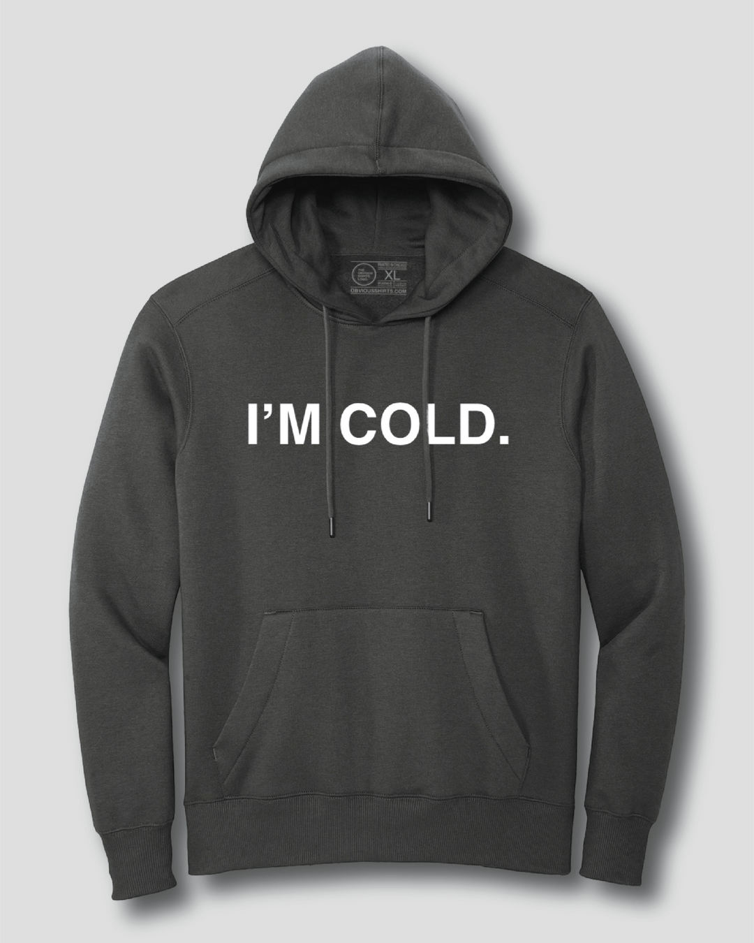 I'M COLD. (HOODED SWEATSHIRT) - OBVIOUS SHIRTS