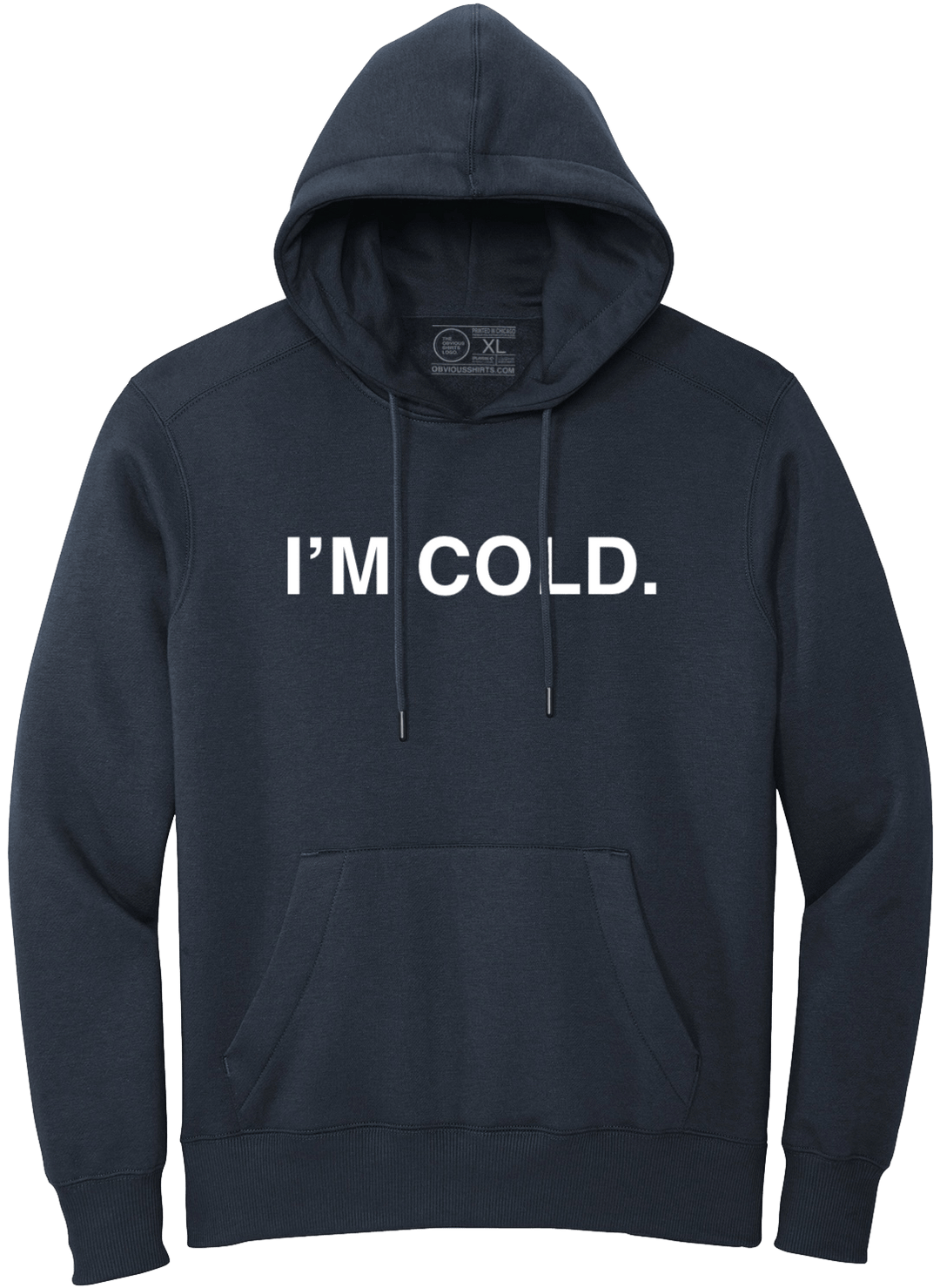 I'M COLD. (HOODED SWEATSHIRT) - OBVIOUS SHIRTS
