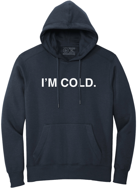 I'M COLD. (HOODED SWEATSHIRT) - OBVIOUS SHIRTS