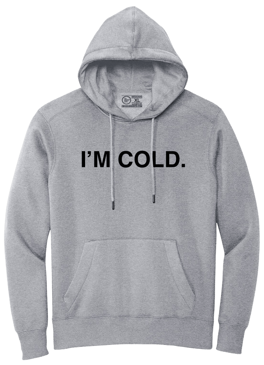 I'M COLD. (HOODED SWEATSHIRT) - OBVIOUS SHIRTS