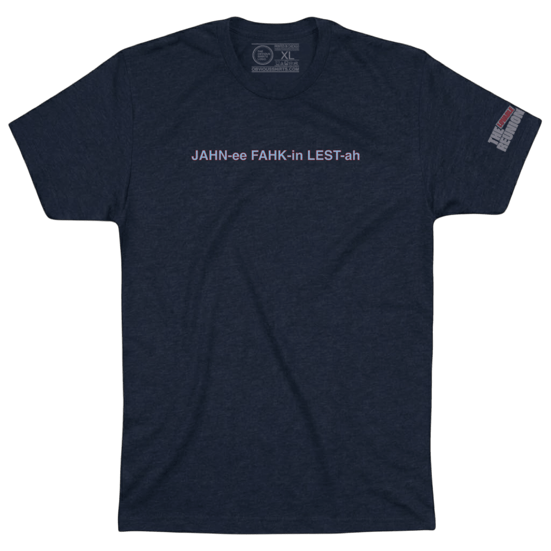 JAHN - ee FAHK - in LEST - ah - OBVIOUS SHIRTS