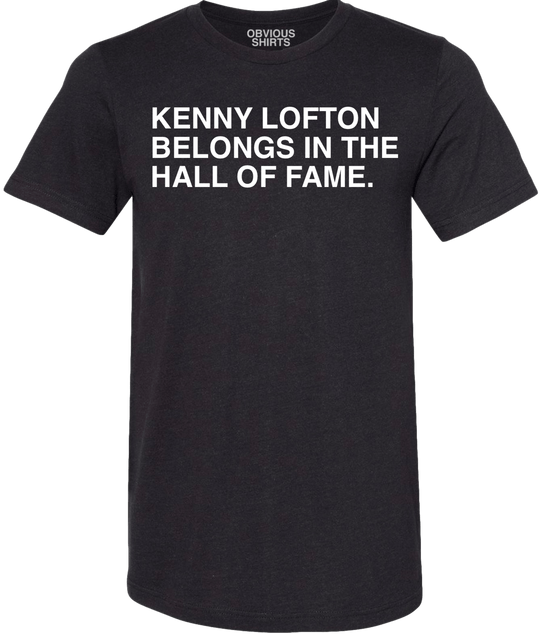 KENNY LOFTON BELONGS IN THE HALL OF FAME. - OBVIOUS SHIRTS