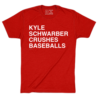 KYLE SCHWARBER CRUSHES BASEBALLS. - OBVIOUS SHIRTS