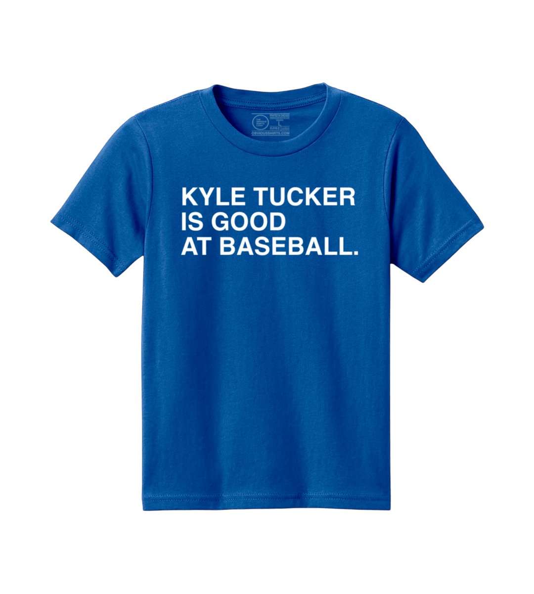 KYLE TUCKER IS GOOD AT BASEBALL. (YOUTH) - OBVIOUS SHIRTS