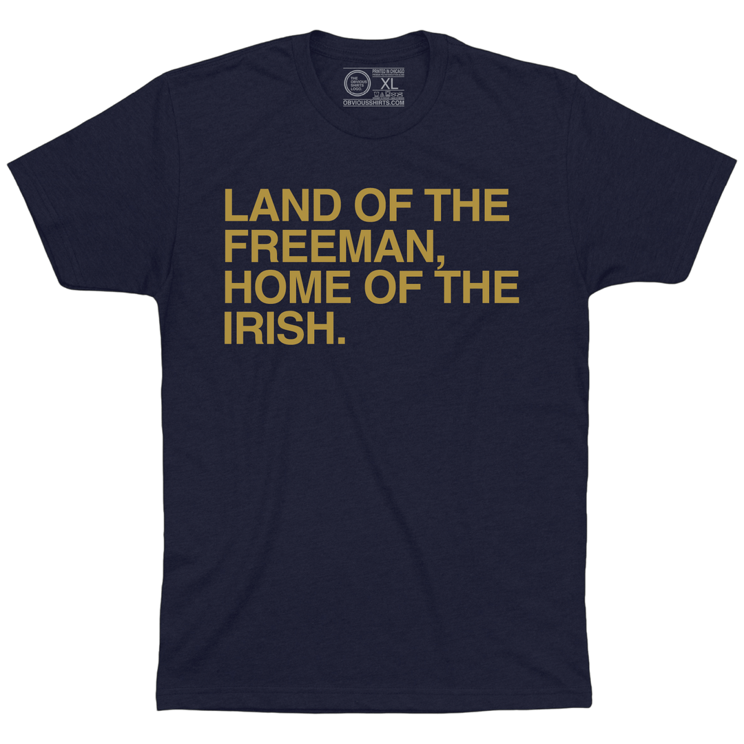 LAND OF THE FREEMAN, HOME OF THE IRISH. - OBVIOUS SHIRTS