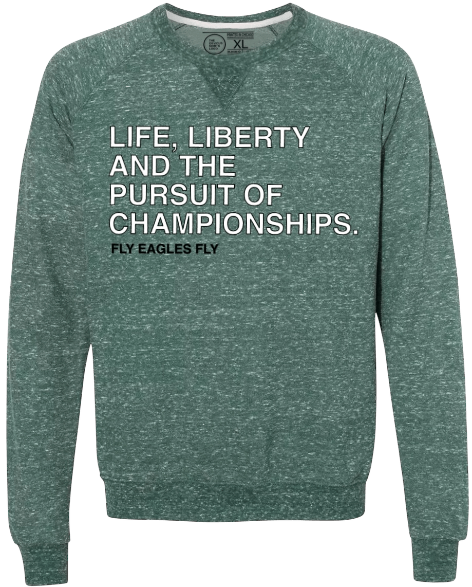 LIFE, LIBERTY AND THE PURSUIT OF CHAMPIONSHIPS. CREW SWEATSHIRT) - OBVIOUS SHIRTS