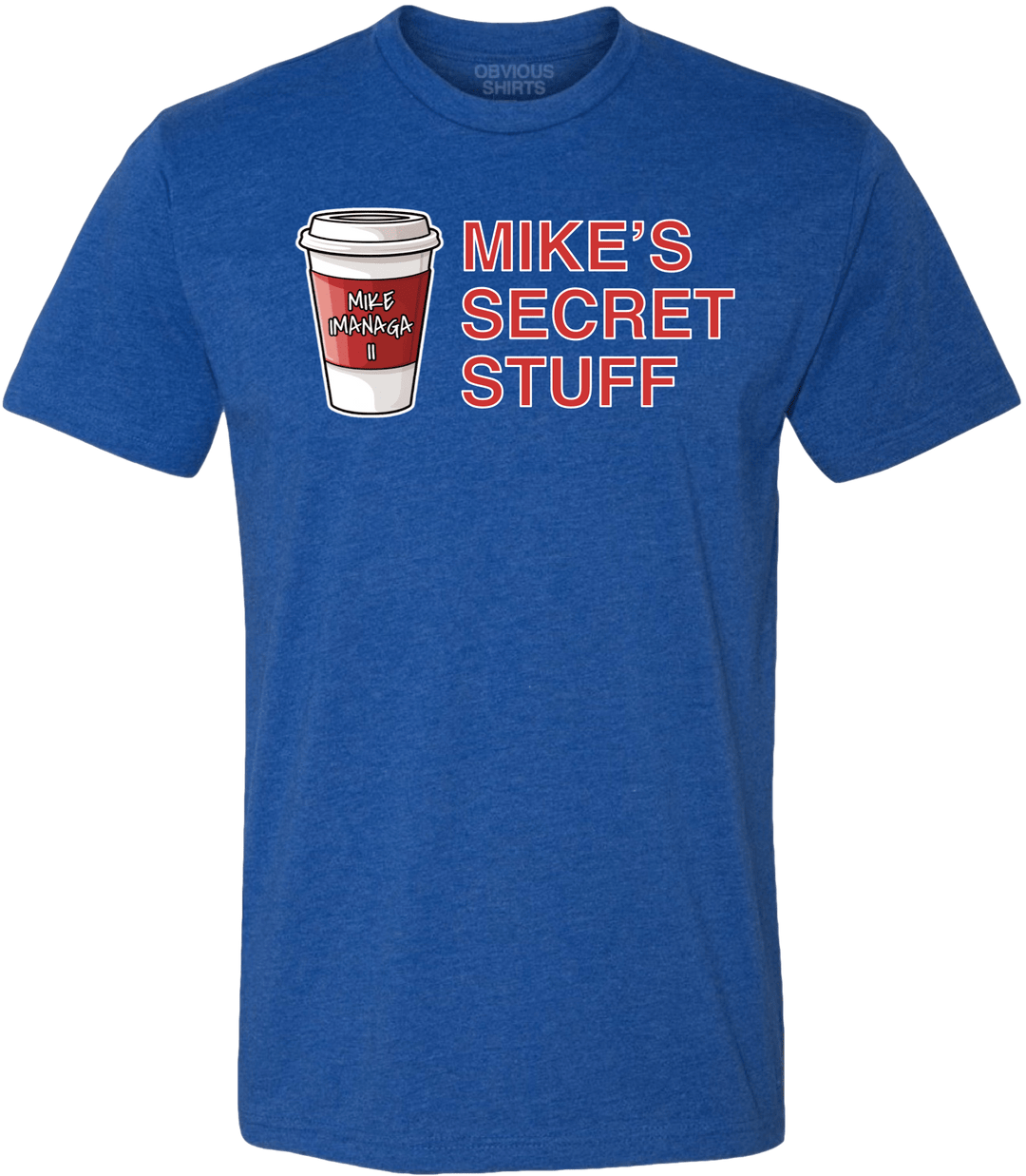 MIKE'S SECRET STUFF. - OBVIOUS SHIRTS