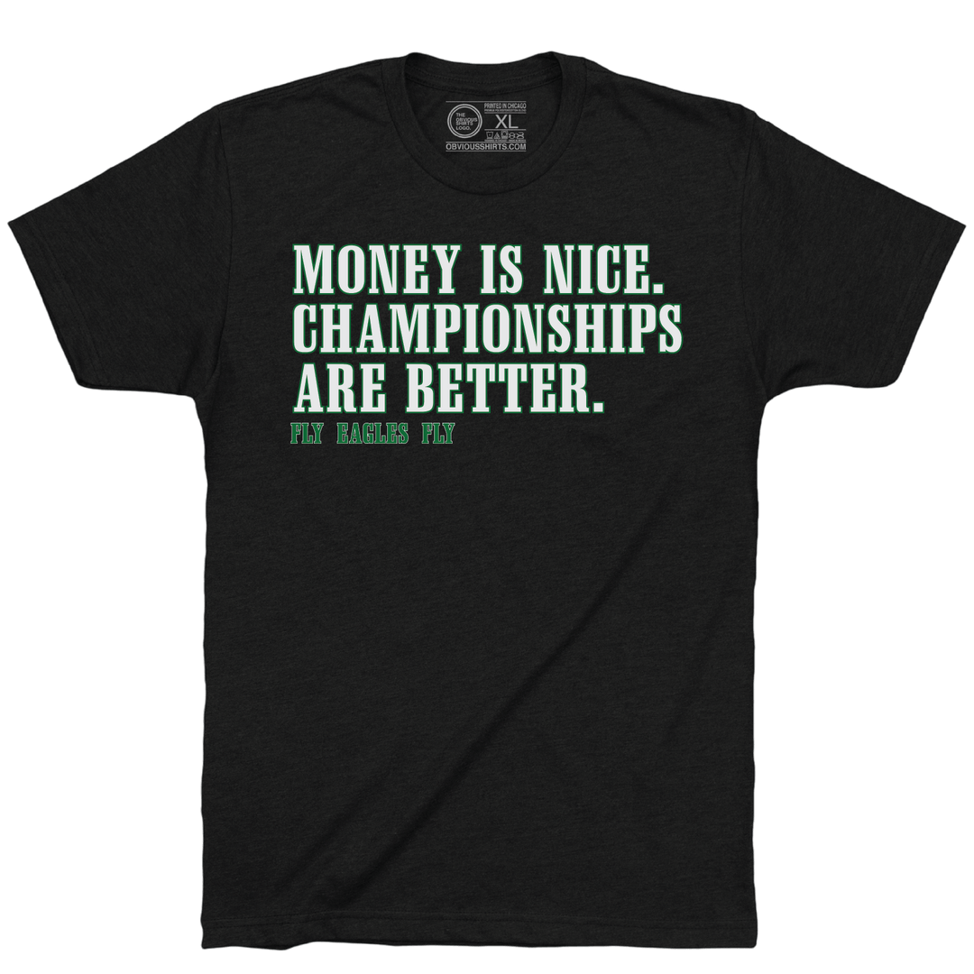 MONEY IS NICE. CHAMPIONSHIPS ARE BETTER. - OBVIOUS SHIRTS