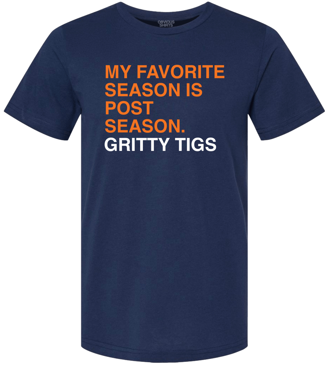 MY FAVORITE SEASON IS POSTSEASON. - OBVIOUS SHIRTS