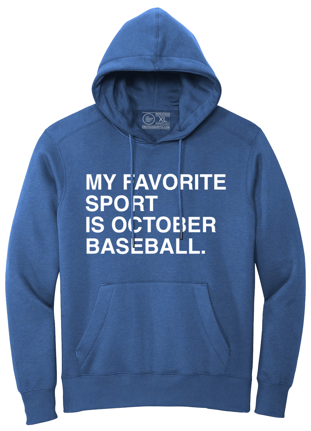 MY FAVORITE SPORT IS PLAYOFF BASEBALL. (HOODED SWEATSHIRT) - OBVIOUS SHIRTS