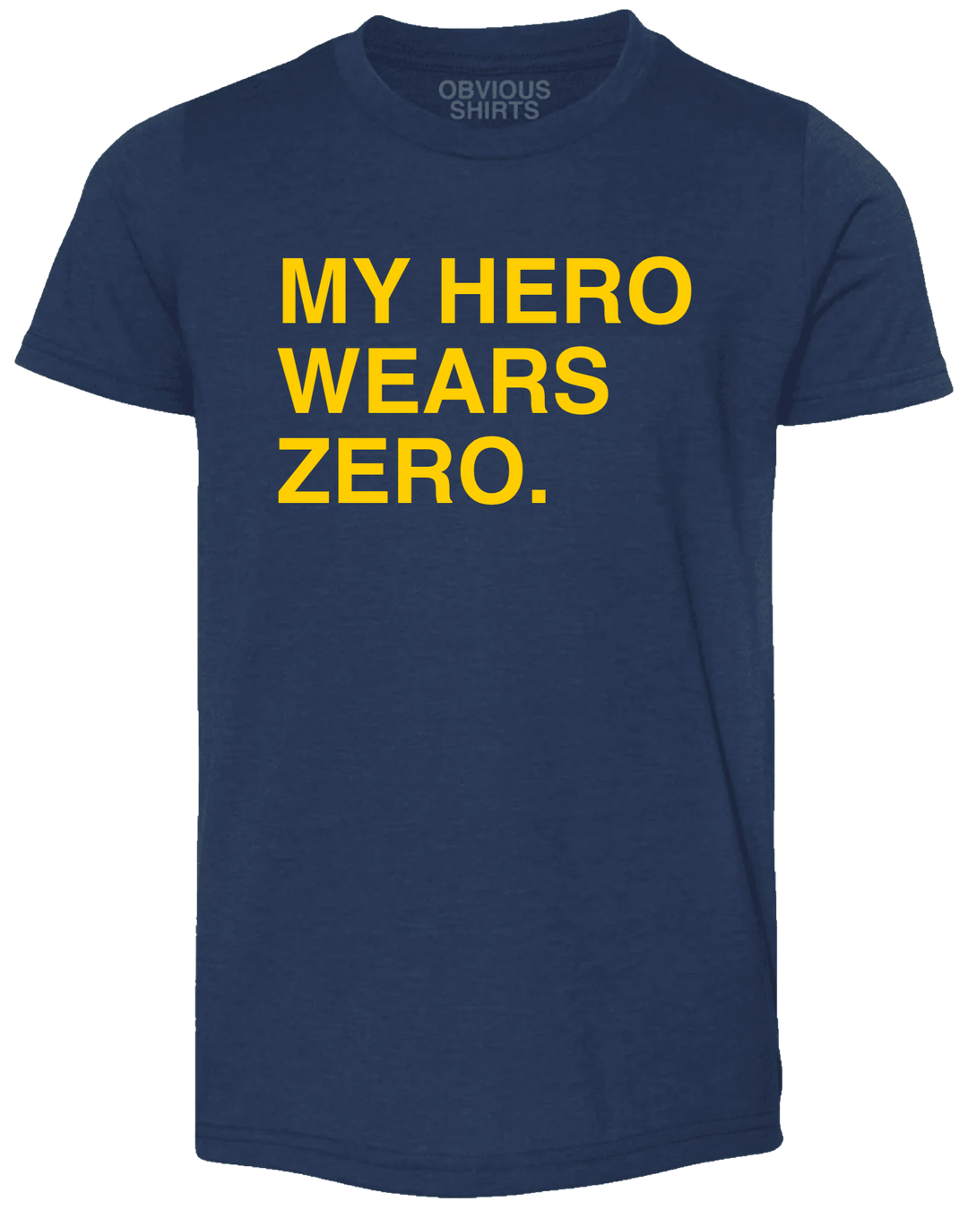 MY HERO WEARS ZERO. (YOUTH) - OBVIOUS SHIRTS