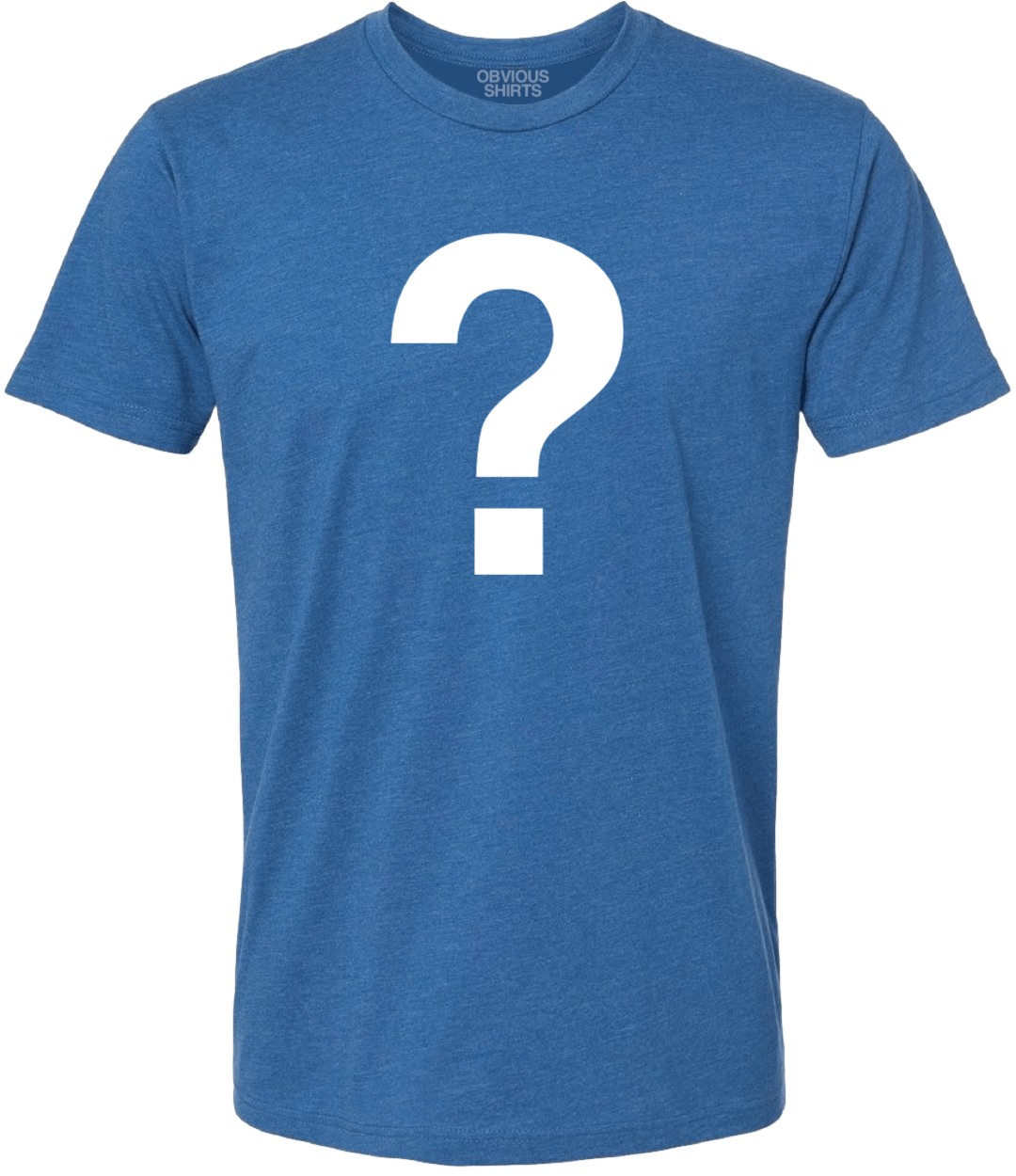 MYSTERY SHIRT! - OBVIOUS SHIRTS