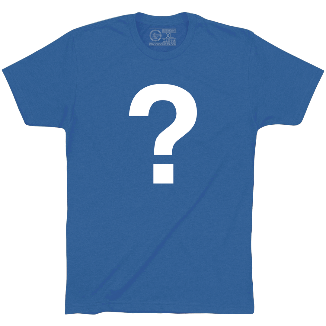 MYSTERY SHIRT! - OBVIOUS SHIRTS