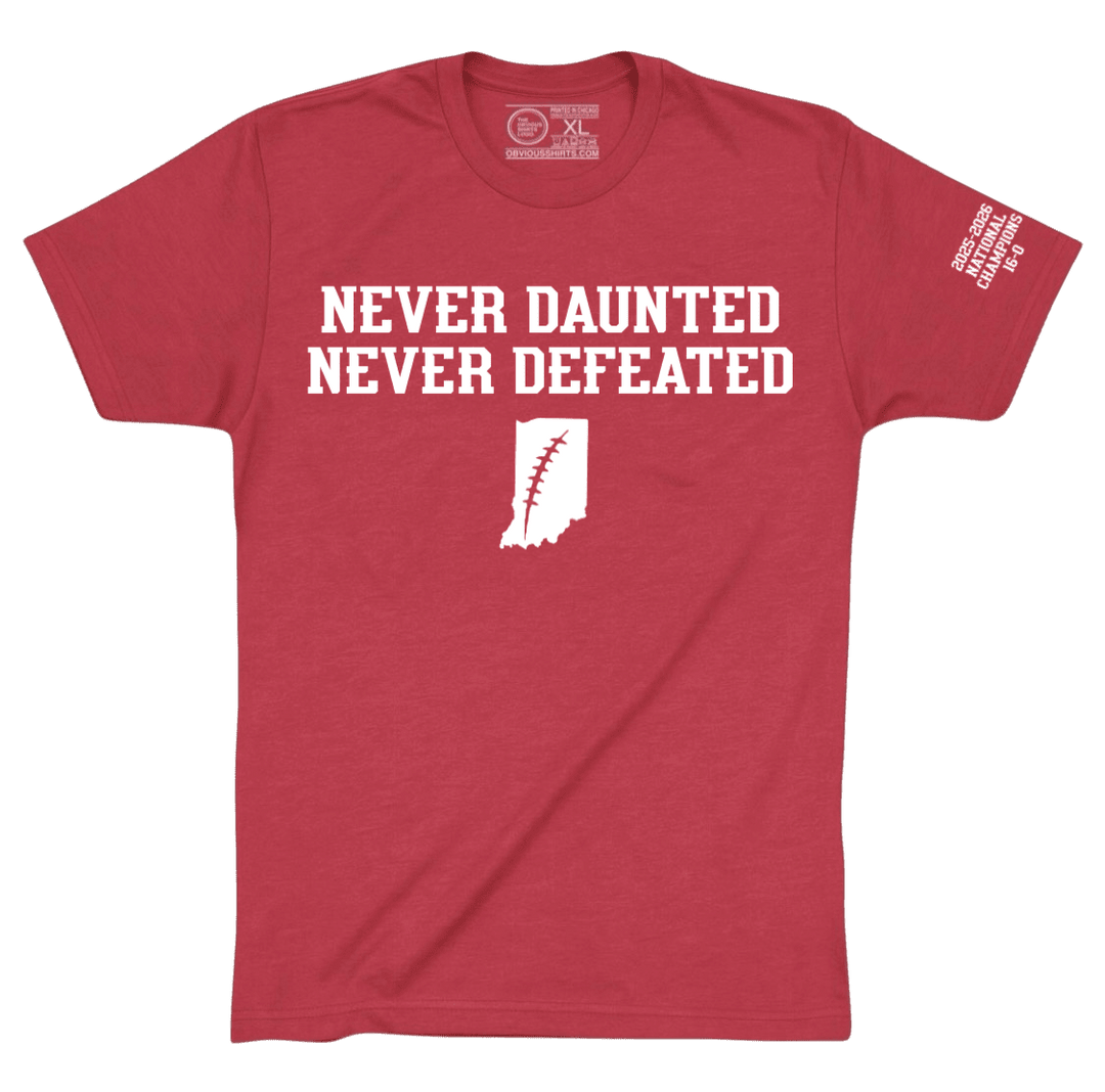 NEVER DAUNTED. NEVER DEFEATED. - OBVIOUS SHIRTS
