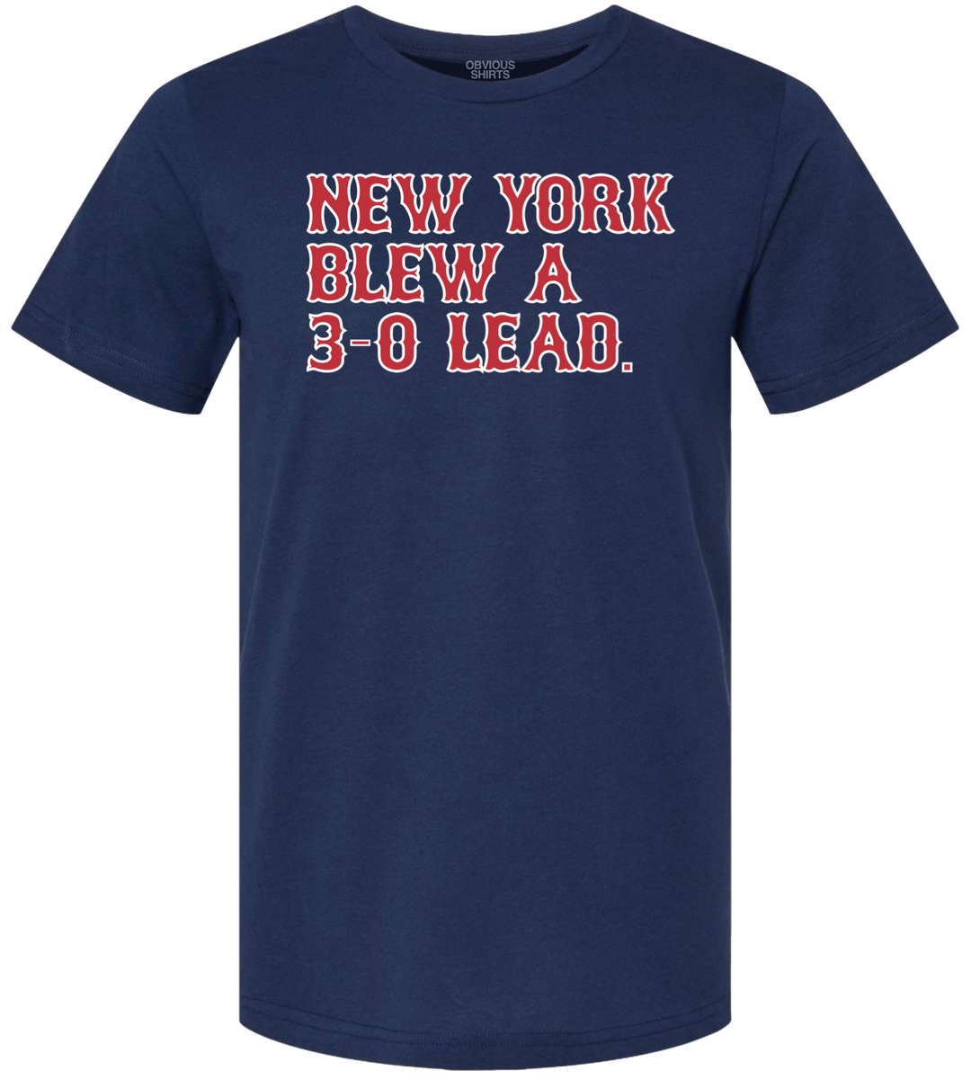 NEW YORK BLEW A 3-0 LEAD. - OBVIOUS SHIRTS