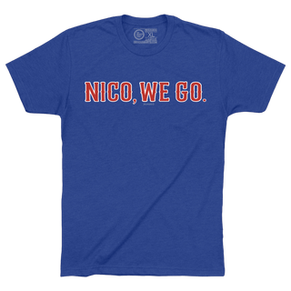 NICO, WE GO. - OBVIOUS SHIRTS