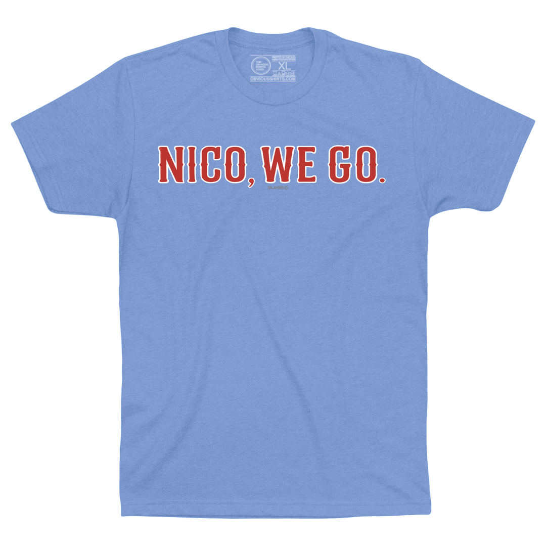 NICO, WE GO. - OBVIOUS SHIRTS