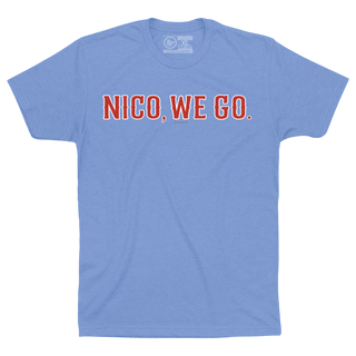 NICO, WE GO. - OBVIOUS SHIRTS
