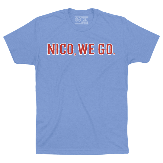 NICO, WE GO. - OBVIOUS SHIRTS