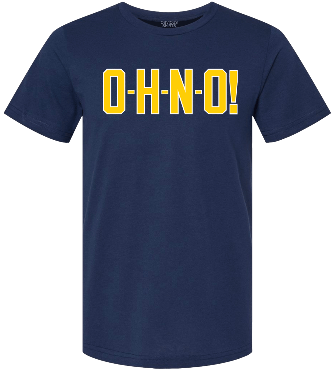 O - H - N - O! - OBVIOUS SHIRTS