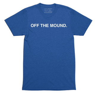 OFF THE MOUND. - OBVIOUS SHIRTS