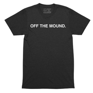 OFF THE MOUND. - OBVIOUS SHIRTS
