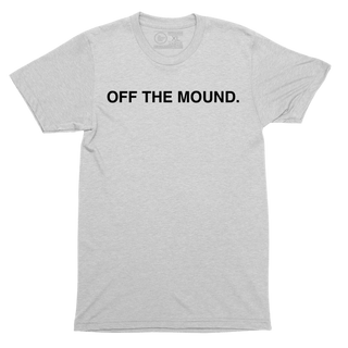 OFF THE MOUND. - OBVIOUS SHIRTS