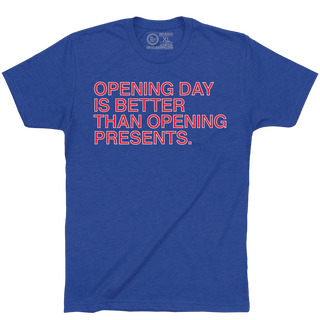 Opening Day is Better than Opening Presents shirt by Obvious Shirts