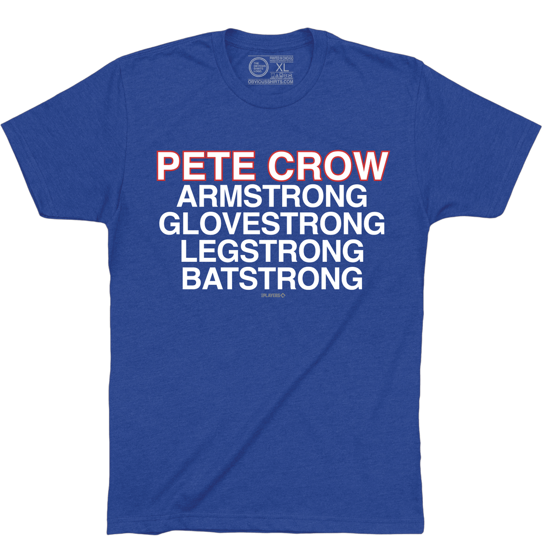 PETE CROW: ARMSTRONG, GLOVESTRONG, BATSTRONG, LEGSTRONG. - OBVIOUS SHIRTS