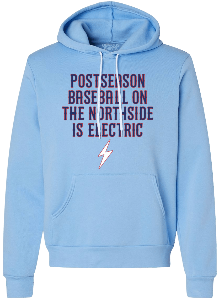 POSTSEASON BASEBALL IS ELECTRIC. (HOODED SWEATSHIRT) - OBVIOUS SHIRTS