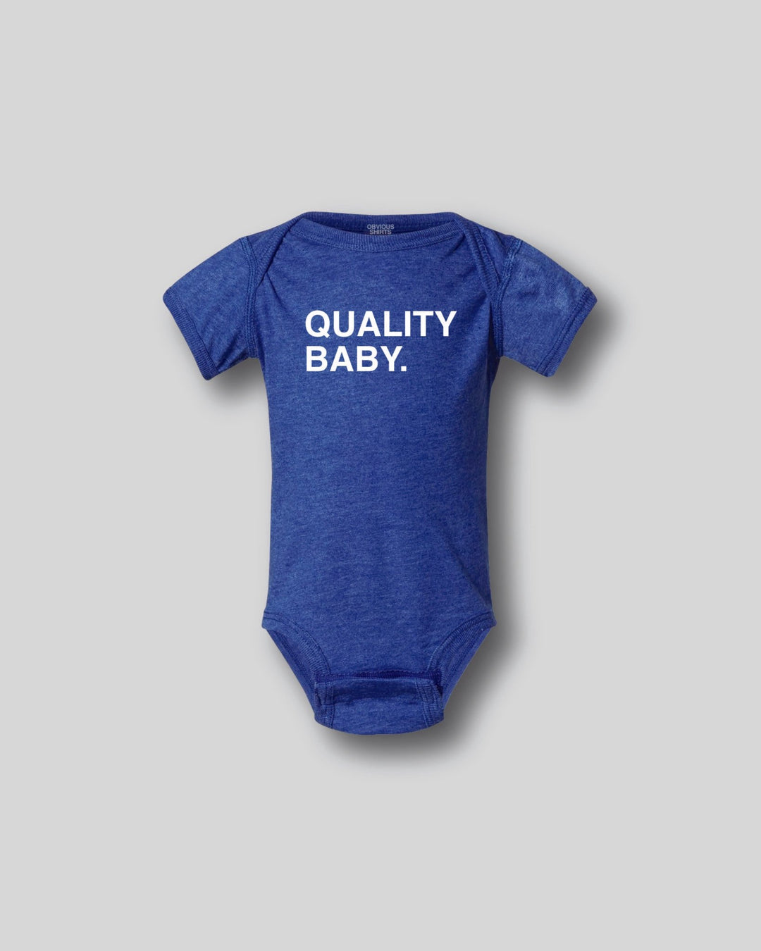 QUALITY BABY. - OBVIOUS SHIRTS