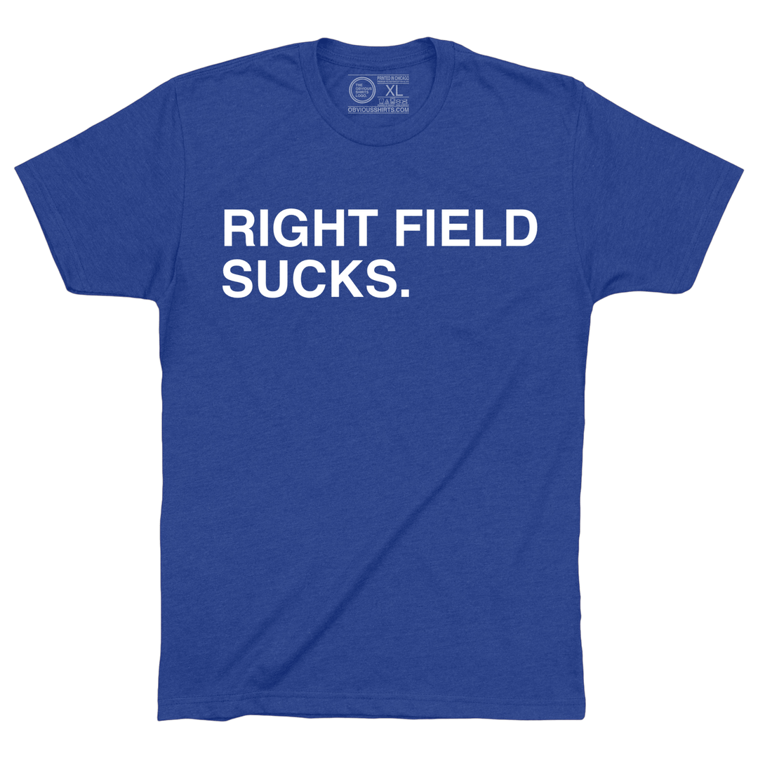 RIGHT FIELD SUCKS. - OBVIOUS SHIRTS