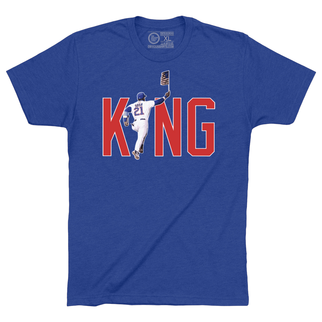 SAMMY SOSA IS KING. - OBVIOUS SHIRTS