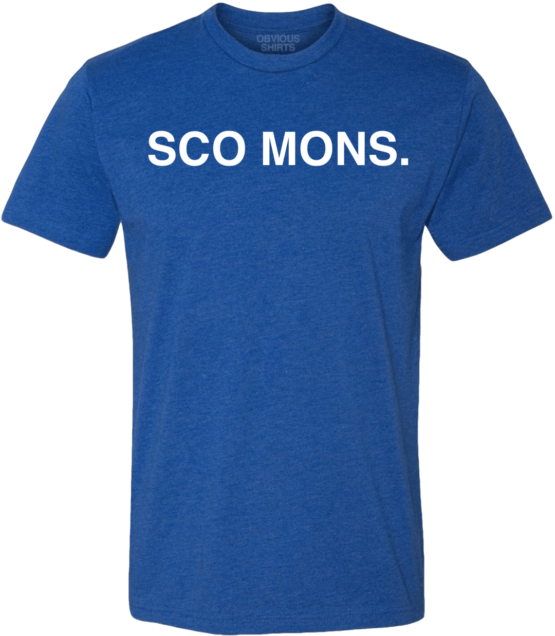 SCO MONS. - OBVIOUS SHIRTS