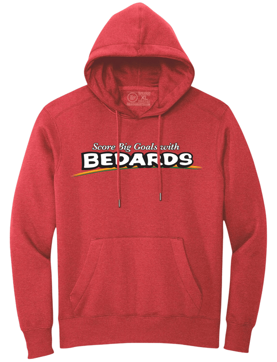 SCORE BIG GOALS WITH BEDARDS. (HOODED SWEATSHIRT) - OBVIOUS SHIRTS