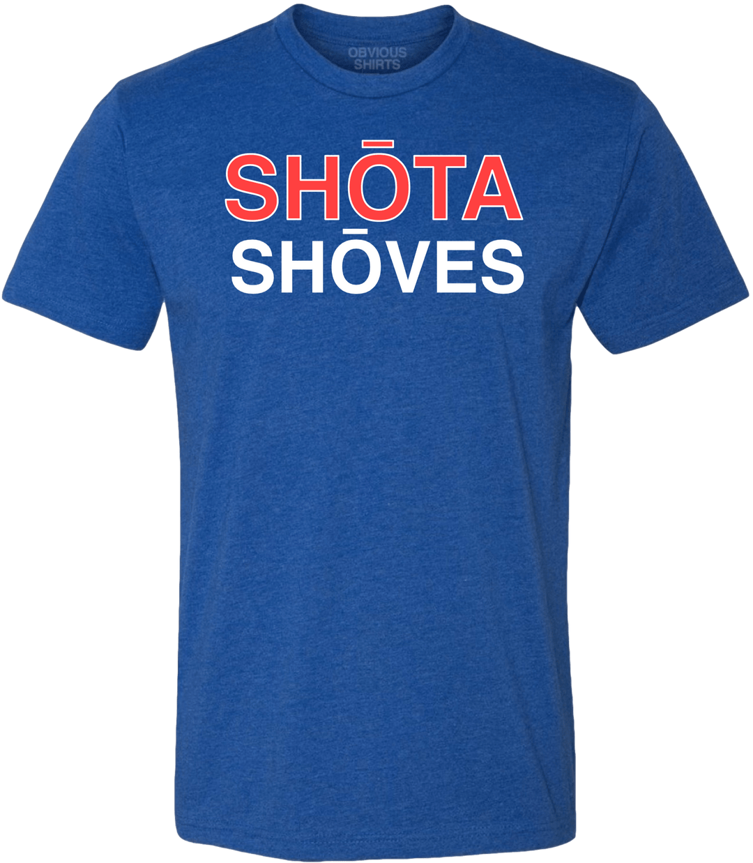 SHOTA SHOVES. - OBVIOUS SHIRTS