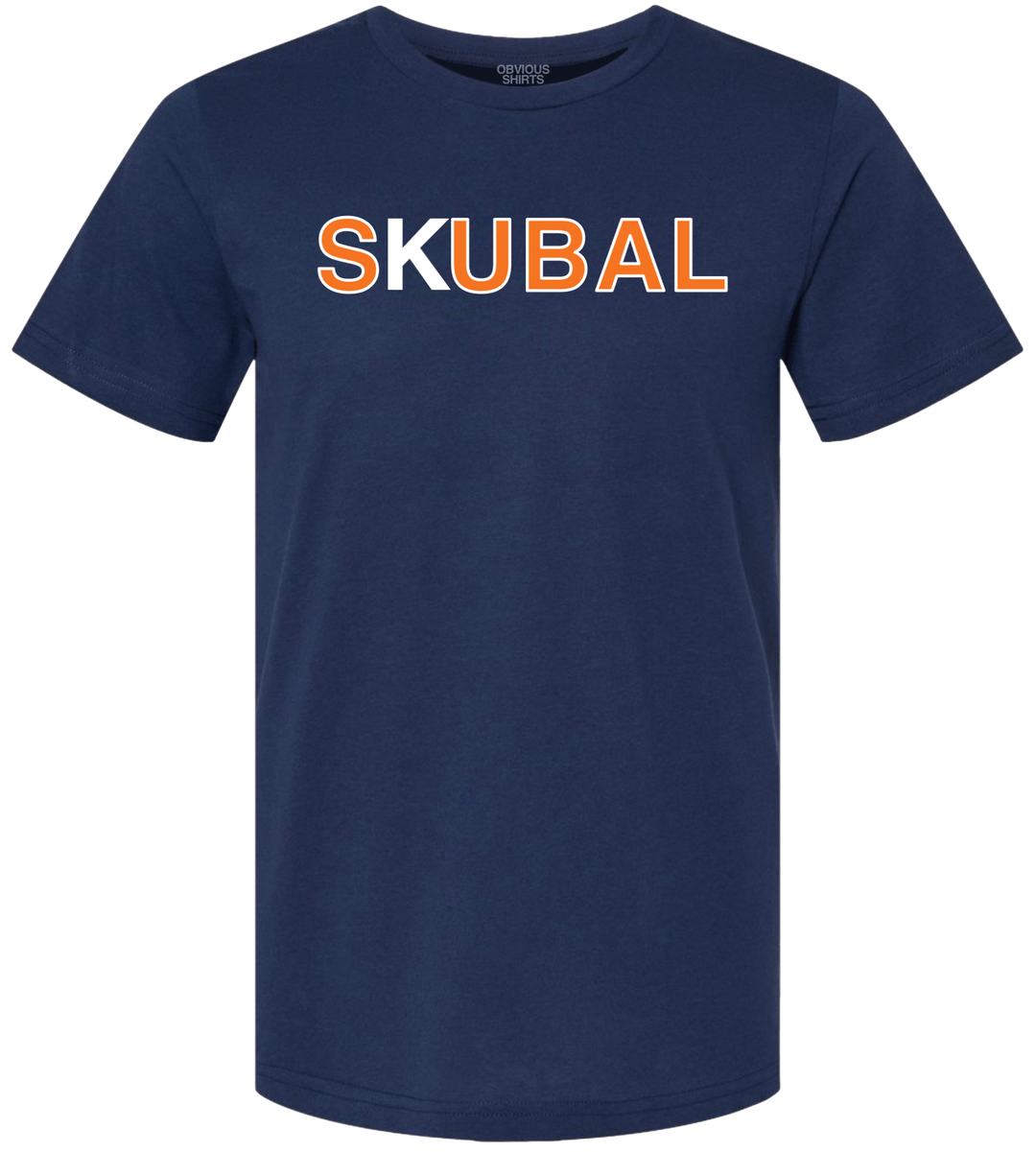 SKUBAL: EMPHASIS ON THE K - OBVIOUS SHIRTS