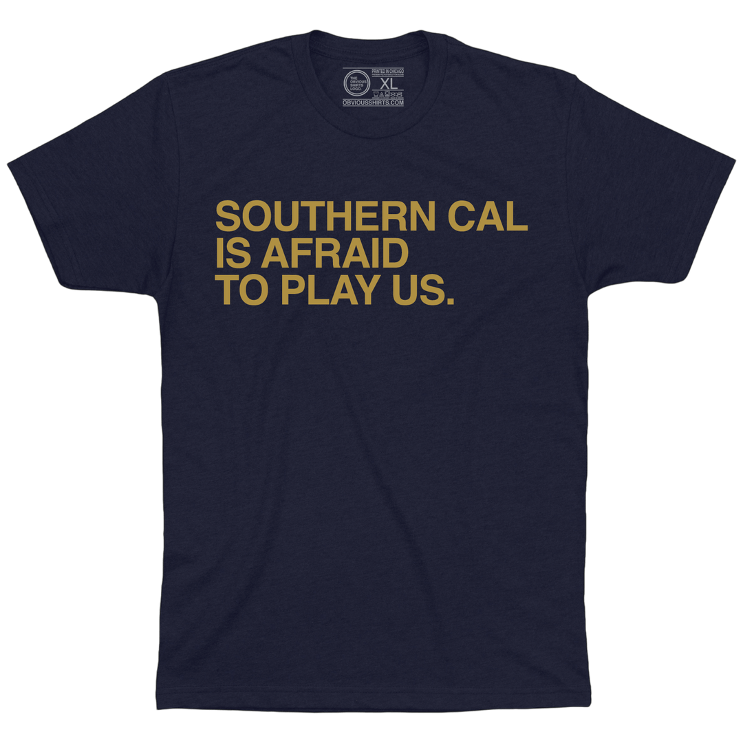 SOUTHERN CAL IS AFRAID TO PLAY US. - OBVIOUS SHIRTS
