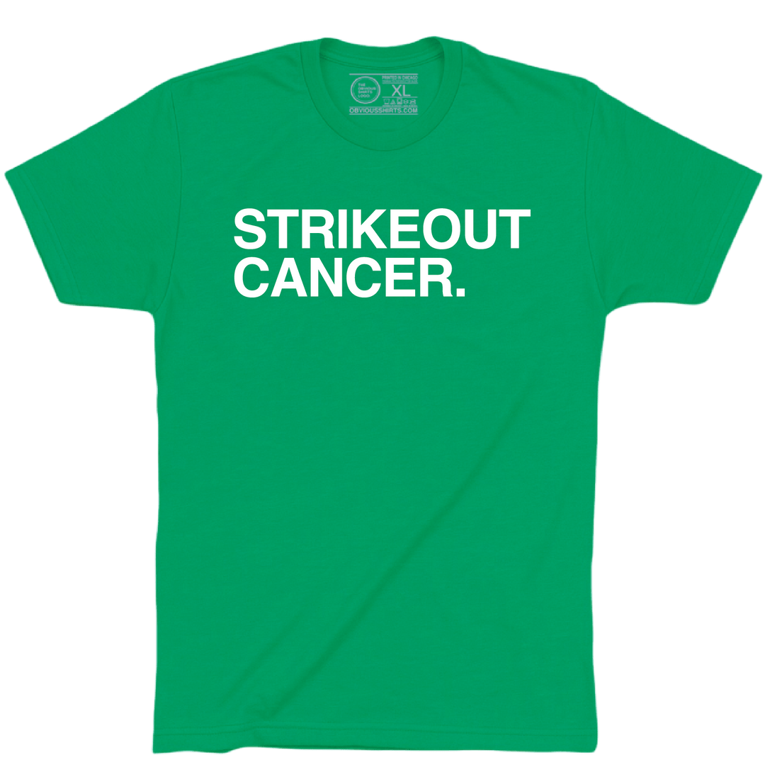 STRIKEOUT CANCER. (100% DONATED) - OBVIOUS SHIRTS