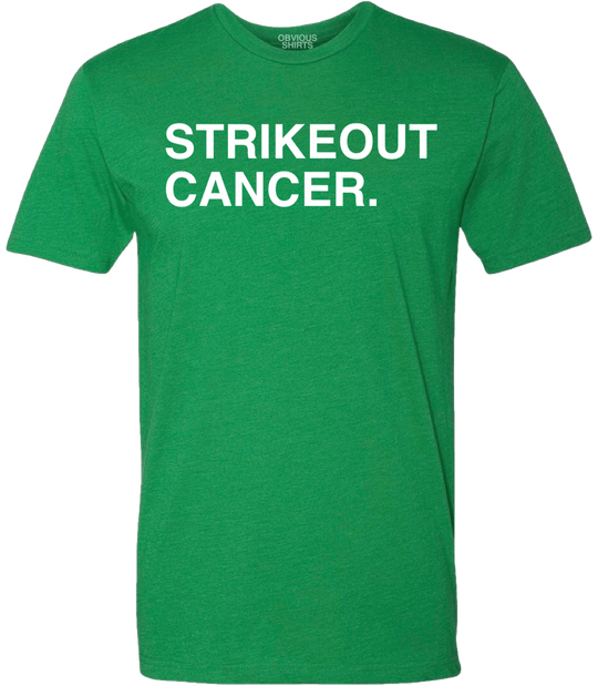 STRIKEOUT CANCER. (100% DONATED) - OBVIOUS SHIRTS