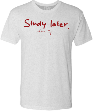 STUDY LATER. - OBVIOUS SHIRTS