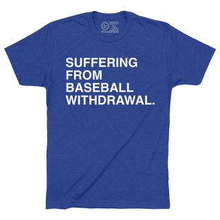 SUFFERING FROM BASEBALL WITHDRAWAL. - OBVIOUS SHIRTS