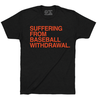 SUFFERING FROM BASEBALL WITHDRAWAL. - OBVIOUS SHIRTS