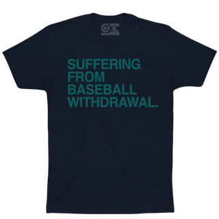 SUFFERING FROM BASEBALL WITHDRAWAL. - OBVIOUS SHIRTS