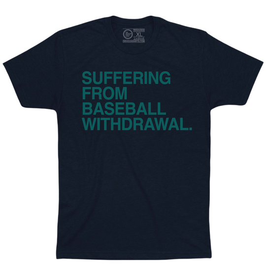 SUFFERING FROM BASEBALL WITHDRAWAL. - OBVIOUS SHIRTS