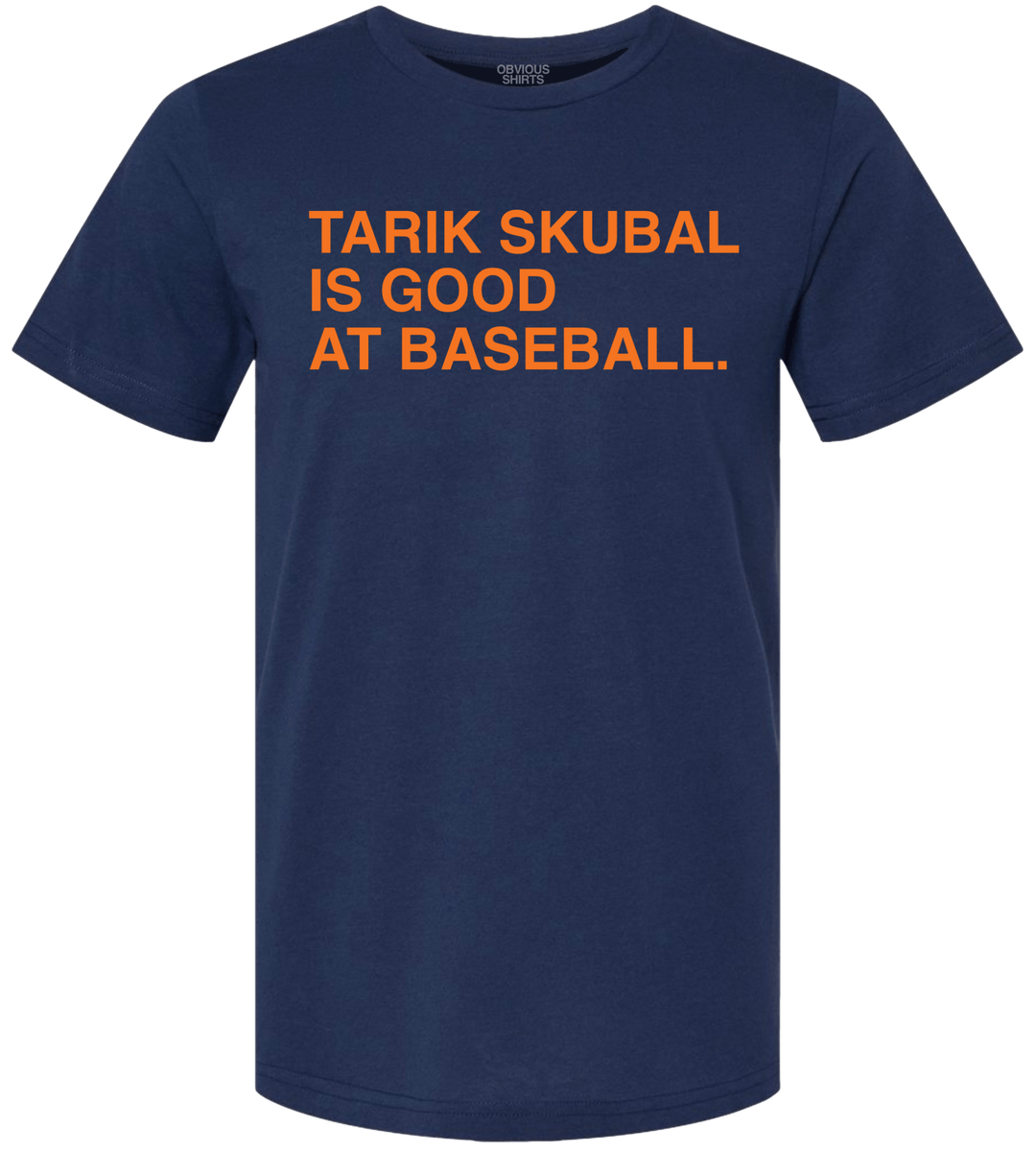 TARIK SKUBAL IS GOOD AT BASEBALL. - OBVIOUS SHIRTS